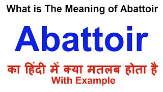 Abattoir Meaning in Hindi  Abattoir Definition  Abattoir Ka Matlab Kya Hota Hai  Abattoir Hindi [upl. by Rosamond753]