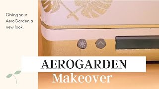 AeroGarden Makeover [upl. by Rehtse719]