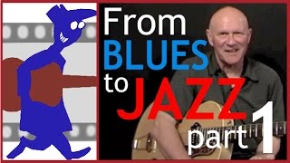 How to get from Blues to Jazz  Part 1 [upl. by Nysa947]