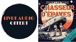 Livre Audio Offert Chasseur dépaves 1 De  Julien Centaure [upl. by Had]