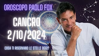 Cancro ♋️ LOroscopo di Paolo Fox  2 Ottobre 2024  Dolce Luna e dolci anche voi [upl. by Tap]