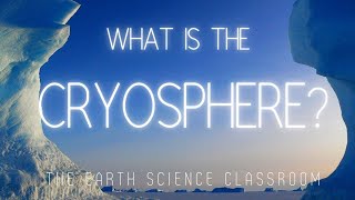 What is the cryosphere [upl. by Retluoc]