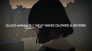 Glass Animals  Heat Waves Slowed amp Reverb [upl. by Dasha]