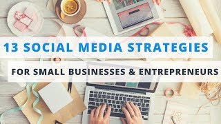 13 Proven Social Media Marketing Tips for Small Businesses amp Entrepreneurs [upl. by Gabie840]