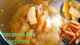 MacaxeiraMandioca frita igual de restaurante como fazer super crocante e deliciosa [upl. by Ruyle]