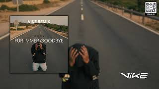 ORRY  Für immer Goodbye ViKE Remix [upl. by Nothsa790]