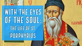 With the Eyes of the Soul The Life of St Porphyrios [upl. by Ayiak777]