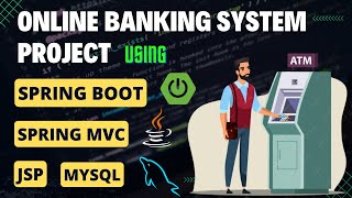 Online Banking System Project using Spring Boot  Spring MVC  Java  MySQL  ATM Project using Java [upl. by Nonarb]