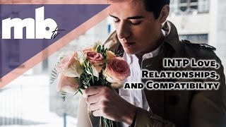 INTP Personality Type In Dating Relationships Love And Compatibility [upl. by Worlock]