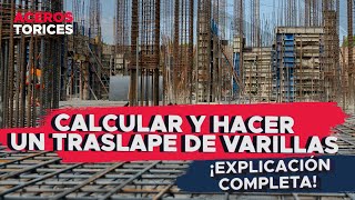 Aprende a Calcular y Hacer un Traslape de Varillas Correctamente [upl. by Suedama706]