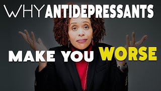 Why Antidepressants Make You Feel Worse  At First [upl. by Ecirtnom912]