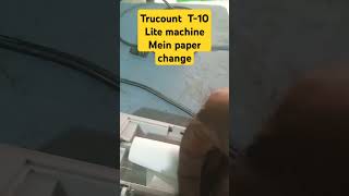 Trucount T10 machine ke printer me paper change trendingshorts viralshorts viralvideo vreels [upl. by Notsuoh282]