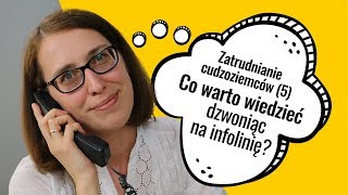 Zatrudnianie cudzoziemców 5  Co warto wiedzieć dzwoniąc na infolinię [upl. by Laeynad50]