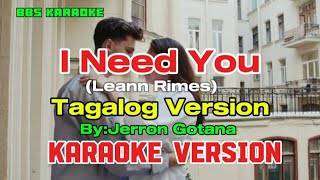 I Need YouLeann RimesTagalog VersionJerron GotanaKaraoke Version [upl. by Scrivings]