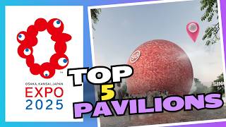 The Top 5 MustSee Pavilions at Osaka Expo 2025 [upl. by Nelrsa457]