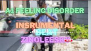 A1 Feeling Disorder Instrumental by Zinoleesky Official Music [upl. by Song651]