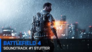 Battlefield 4 Soundtrack 1 Stutter [upl. by Anilys]