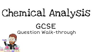 Chemical Analysis  GCSE  Question Walkthrough [upl. by Crissy]