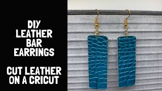 How to Cut Leather On A Cricut  Dangle Bar Earrings  DIY Leather Earrings [upl. by Marcin]