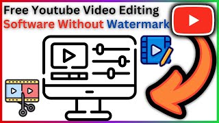 Free Youtube Video Editing Software Without Watermark  Full Guide [upl. by Anawk]