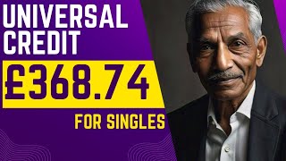 UNIVERSAL CREDIT ALERT  STANDARD ALLOWANCE FOR SINGLES UPTO £36874 [upl. by Helga]