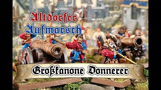 4 Altdorfer Aufmarsch  ☄️ Großkanone Donnerer  Altdorfer Arsenal 💥 [upl. by Nayhr]