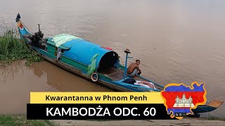 Kambodża  Kwarantanna w Phnom Penh odc 60 [upl. by Roarke830]