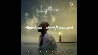 Akwaboah  obiaa ft cina soul audio slide [upl. by Kitty]