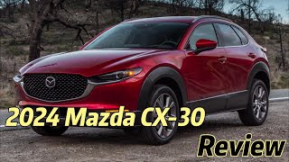 2024 Mazda CX 30 Review Performance Interior [upl. by Suzanne]