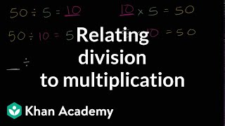 Examples relating multiplication to division  3rd grade  Khan Academy [upl. by Twum]