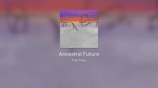 Ancestral Future [upl. by Kathi]