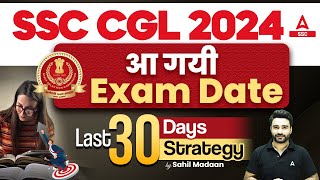 SSC CGL Exam Date 2024  SSC CGL 2024 Strategy for Last 30 Days  By Sahil Madaan [upl. by Rind]