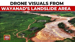 Wayanad Landslide Drone Footage Shows Widespread Destruction In LandslideHit Wayanad  India Today [upl. by Geer]