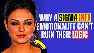 Unlocking the Sigma INFJ Mind 8 Reasons Emotionality Cant Break Their Ironclad Logic 💡🧠 [upl. by Crosby]