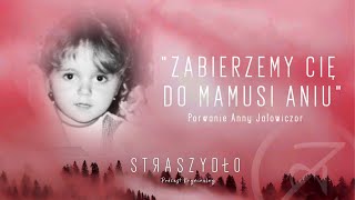 quotZabierzemy Cię do mamusi Aniuquot  zaginięcie Anny Jałowiczor [upl. by Weber]