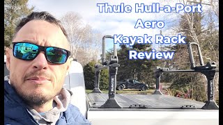 Thule Hull a Port Aero Kayak Rack Review [upl. by Kingdon]