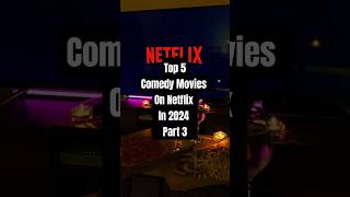 Top 5 Comedy Movies On Netflix In 2024 Part 3 netflix 2024 movie comedy viral short [upl. by Zilevi]