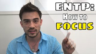 ENTP How to Focus [upl. by Ulani]