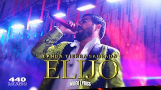 📯Banda Tierra Sagrada  ELIJO Video Lyric [upl. by Saideman]