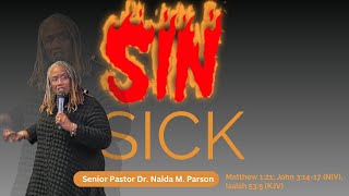 Pastor Naida M Parson  Sin Sick Jesus Heals Week1 10624 [upl. by Plath405]