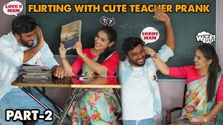 Flirting With Cute Teacher Prank👩‍🏫❤️ PART2  Kovai Kusumbu  Kovai 360 [upl. by Lower62]