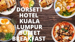 review Dorsett Hotel Kuala Lumpur buffet breakfast [upl. by Anatnahs]