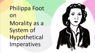 Philippa Foot Morality as a System of Hypothetical Imperatives [upl. by Zil317]