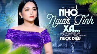 Nhớ Người Tình Xa  Ngọc Diệu  BÀI HÁT MỚI NHẤT CỰC HAY [upl. by Reger]