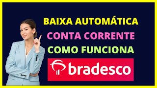 O que é baixa automática Bradesco Baixa automática conta corrente Bradesco [upl. by Galasyn]