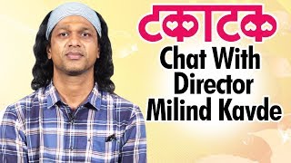 Takatak  Chat With Director Milind Kavde  Prathamesh Parab  Abhijit Amkar [upl. by Jonny796]