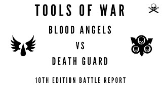 10th Edition Battle Report Blood Angels vs Death Guard  2000 pts Warhammer 40000 [upl. by Ibrahim260]