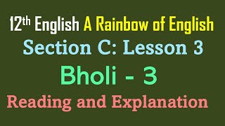 12th English Lesson 3 Bholi Reading and Explanation 3 [upl. by Rramed409]