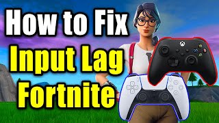 How to Fix Controller Input Lag in Fortnite  Easy Guide [upl. by Ennaj]