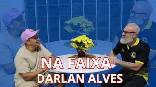 NA FAIXA COM DARLAN ALVES [upl. by Timon]